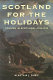 Scotland for the holidays : a history of tourism in Scotland, 1780-1939 /