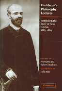 Durkheim's philosophy lectures : notes from the Lycée de Sens course, 1883-1884 /