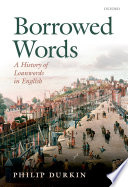 Borrowed words : a history of loanwords in English /