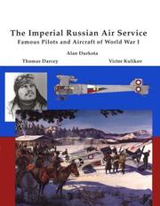 The Imperial Russian Air Service : famous pilots & aircraft of World War One /