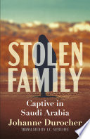 Stolen family : captive in Saudi Arabia /