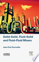 Solid-solid, fluid-solid, fluid-fluid mixers /