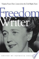 Freedom writer : Virginia Foster Durr, letters from the civil rights years /