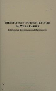 The influence of French culture on Willa Cather : intertextual references and resonances /