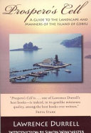 Prospero's cell : a guide to the landscape and manners of the island of Corfu /