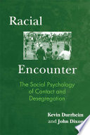Racial encounter : the social psychology of contact and desegregation /