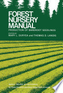 Forestry Nursery Manual: Production of Bareroot Seedlings /