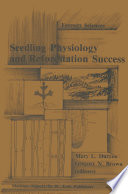 Seedling physiology and reforestation success : Proceedings of the Physiology Working Group Technical Session /
