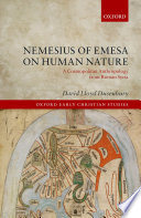 Nemesius of Emesa on human nature : a cosmopolitan anthropology from Roman Syria /