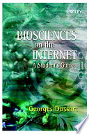 Biosciences on the Internet : a student's guide /