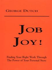 Job joy! : finding your right work through the power of your personal story /