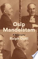 Osip Mandelstam : a biography /