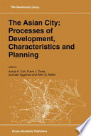 The Asian City: Processes of Development, Characteristics and Planning /