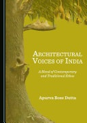 Architectural voices of India : a blend of contemporary and traditional ethos /