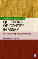 Questions of identity in Assam : location, migration, hybridity /