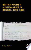 British women missionaries in Bengal, 1793-1861 /