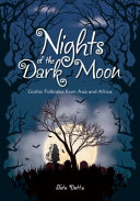 Nights of the dark moon : gothic folktales from Asia and Africa /