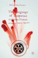 The language of suspense in crime fiction : a linguistic stylistic approach /