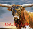 Texas traditions : contemporary artists of the Lone Star State /