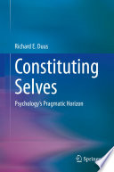 Constituting Selves : Psychology's Pragmatic Horizon /
