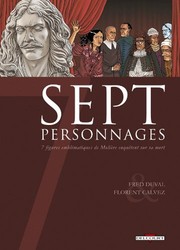 Sept personnages : sept figures emblématiques de Molière enquêtent sur sa mort /