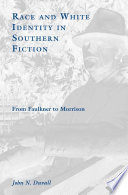 Race and White Identity in Southern Fiction : From Faulkner to Morrison /