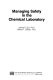 Managing safety in the chemical laboratory /