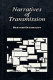 Narratives of transmission /