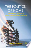 The Politics of Home : Belonging and Nostalgia in Western Europe and the United States /