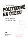 Politikové na útěku : osudy změněné 25. únorem 1948 /