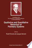 Qualitative and Quantitative Behaviour of Planetary Systems : Proceedings of the Third Alexander von Humboldt Colloquium on Celestial Mechanics /