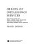 Origins of intelligence services : the ancient Near East, Persia, Greece, Rome, Byzantium, the Arab Muslim Empires, the Mongol Empire, China, Muscovy.