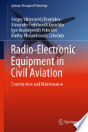 Radio-Electronic Equipment in Civil Aviation : Construction and Maintenance /