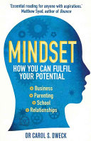 Mindset : how you can fulfill your potential /