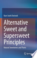 Alternative Sweet and Supersweet Principles  : Natural Sweeteners and Plants /