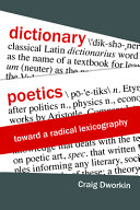 Dictionary poetics : toward a radical lexicography /