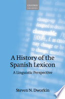A history of the Spanish lexicon : a linguistic perspective /
