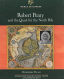 Robert Peary and the quest for the North Pole /