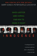 Actual innocence : when justice goes wrong and how to make it right /