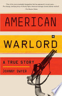 American warlord : the true story of a father and son /
