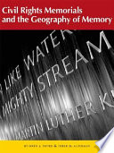 Civil rights memorials and the geography of memory /