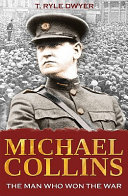 Michael Collins : the man who won the war /