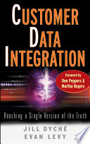 Customer data integration : reaching a single version of the truth /