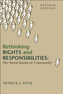 Rethinking rights and responsibilities : the moral bonds of community /