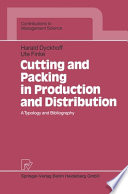 Cutting and packing in production and distribution : a typology and bibliography /