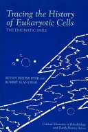 Tracing the history of eukaryotic cells : the enigmatic smile /