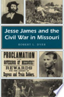 Jesse James and the Civil War in Missouri /