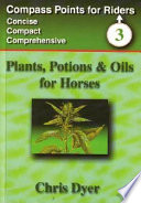 Plants, potions and oils for horses /