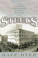 Steel's : a forgotten stock market scandal from the 1920s /
