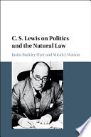 C.S. Lewis on politics and the natural law /